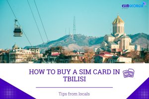 How to Buy A SIM Card in Tbilisi